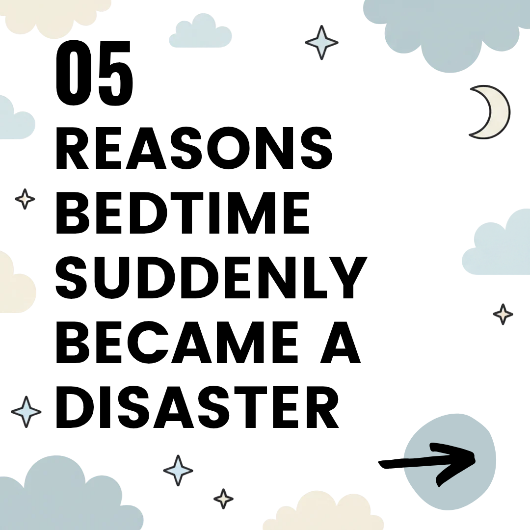 5 Reasons Bedtime Became a Disaster